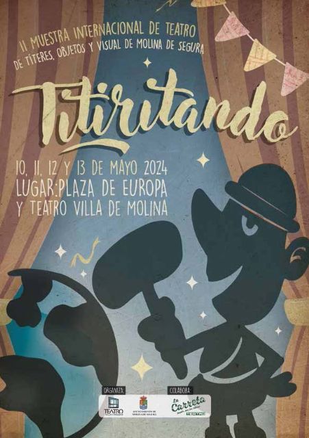 Molina de Segura acoge del 10 al 13 de mayo la segunda edición de la Muestra Internacional de Títeres, Objetos y Visual TITIRITANDO 2024