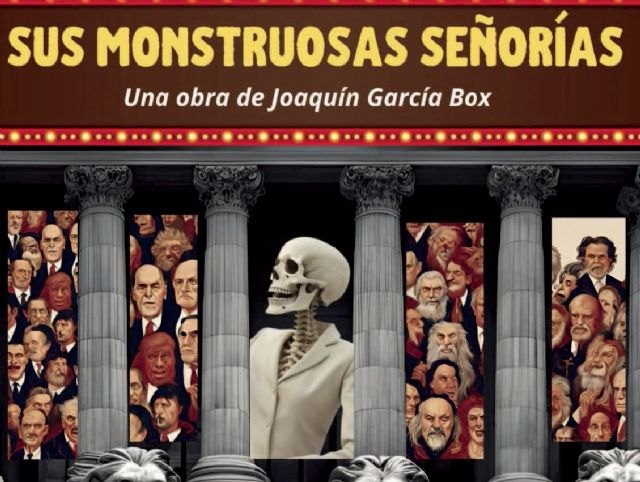 El Teatro Villa de Molina presenta el estreno absoluto de la comedia SUS MONSTRUOSAS SEÑORÍAS el viernes 4 de abril, dentro del Ciclo de Teatro Aficionado FATEAMUR