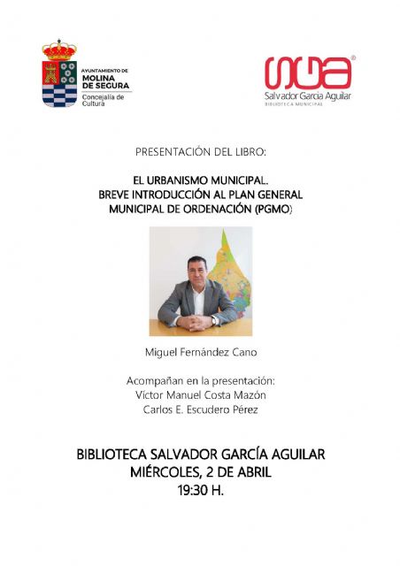 Miguel Fernández Cano presenta el libro El urbanismo en Molina de Segura. Breve introducción al Plan General Municipal de Ordenación (PGMO) el miércoles 2 de abril