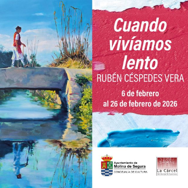 La Sala de Exposiciones La Cárcel de Molina de Segura acoge la exposición Cuando vivíamos lento, de Rubén Céspedes, del 6 al 26 de febrero