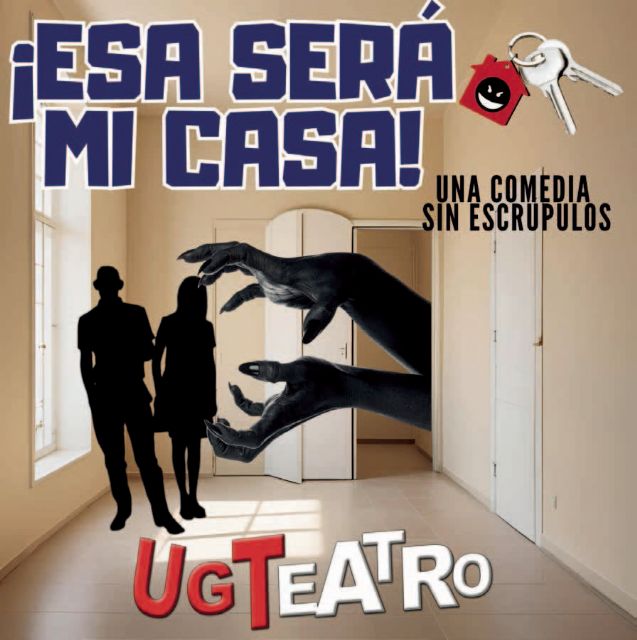 El Teatro Villa de Molina presenta la comedia ¡ESA SERÁ MI CASA! el viernes 16 de mayo, dentro del Ciclo de Teatro Aficionado FATEAMUR