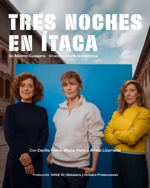 Marta Nieto, Cecilia Freire y Cecilia Solaguren protagonizan TRES NOCHES EN ÍTACA el sábado 16 de mayo en el Teatro Villa de Molina