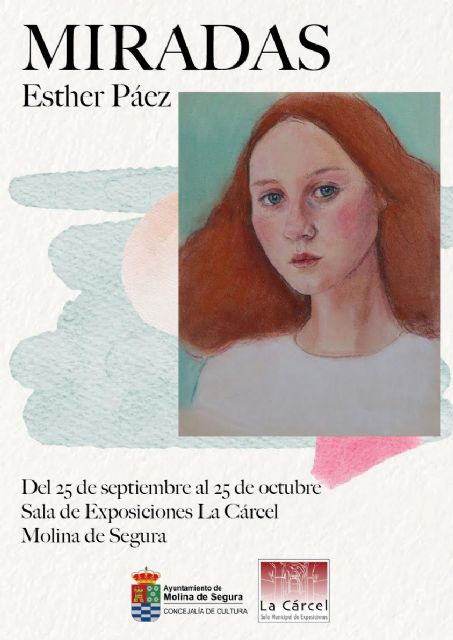 La Sala de Exposiciones La Cárcel de Molina de Segura acoge la exposición MIRADAS, de Esther Páez, del 25 de septiembre al 25 de octubre