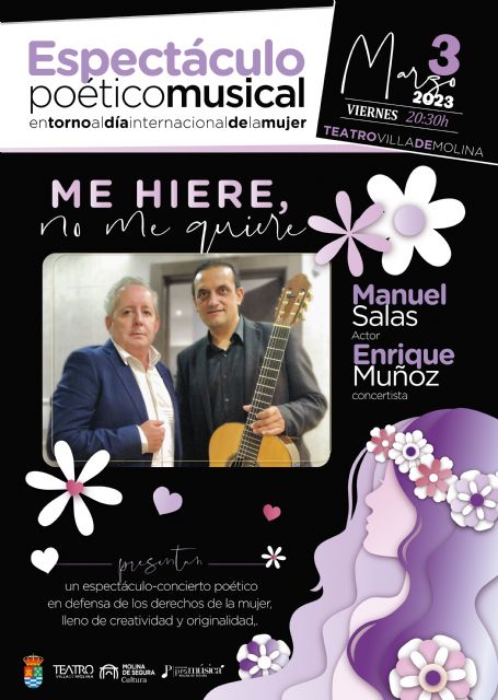 Manuel Salas y Enrique Muñoz ofrecen ME HIERE, NO ME QUIERE, espectáculo poético musical en torno al Día Internacional de la Mujer, el viernes 3 de marzo en el Teatro Villa de Molina