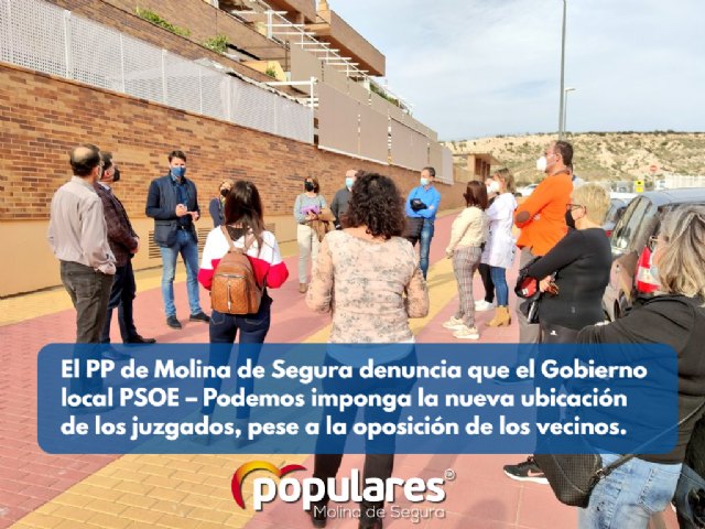 El PP de Molina de Segura denuncia que el Gobierno local PSOE  Podemos imponga la nueva ubicación de los juzgados, pese a la oposición de los vecinos