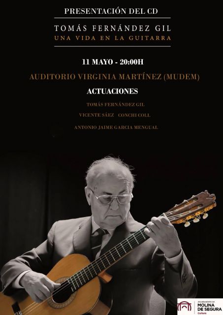 El Auditorio Virginia Martínez Fernández de Molina de Segura acoge la presentación del CD Tomás Fernández Gil. Una vida en la guitarra el miércoles 11 de mayo