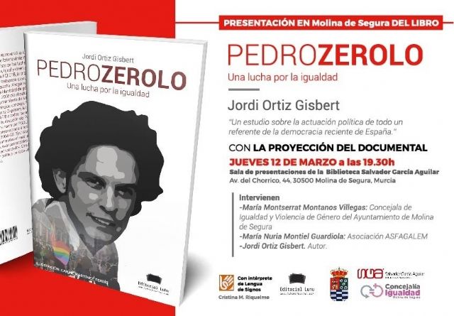 Jordi Ortiz Gisbert presenta el libro Pedro Zerolo. Una lucha por la igualdad el jueves 12 de marzo en Molina de Segura