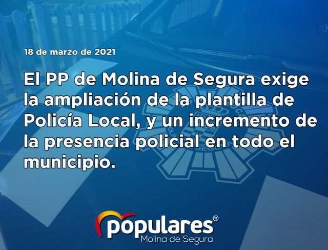 El PP de Molina de Segura exige la ampliación de la plantilla de Policía Local