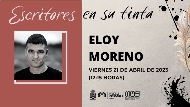 Eloy Moreno participa en el Ciclo Escritores en su Tinta 2023 de Molina de Segura el viernes 21 de abril en la Biblioteca Salvador García Aguilar
