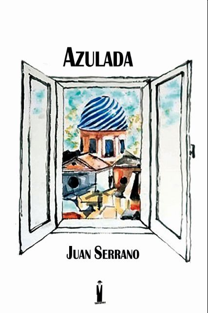 Juan Serrano presenta su libro Azulada el jueves 22 de marzo en la Biblioteca Salvador García Aguilar de Molina de Segura